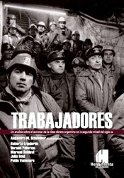 Imagen ilustrativa de Trabajadores. Un análisis sobre el accionar de la clase obrera Argentina en la segunda mitad del siglo XX. Introducción