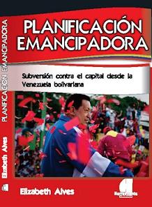 Imagen ilustrativa de Planificación emancipadora. Subversión contra el capital desde la Venezuela bolivariana