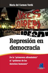 Represión en democracia. De la “primavera alfonsinista” al “gobierno de los derechos humanos”.