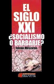 Imagen ilustrativa de El siglo xxi ¿socialismo o barbarie?. Presentación