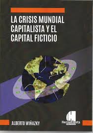 La crisis mundial capitalista y el capital ﬁcticio
