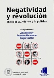 Imagen ilustrativa de Negatividad y Revolución. Theodor W. Adorno y la política. Presentación e introducción